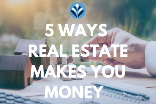5 Ways to Make Money with Real Estate Investing